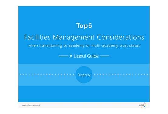 Top 6 Facilities Management Considerations when transitioning to academy or MAT status